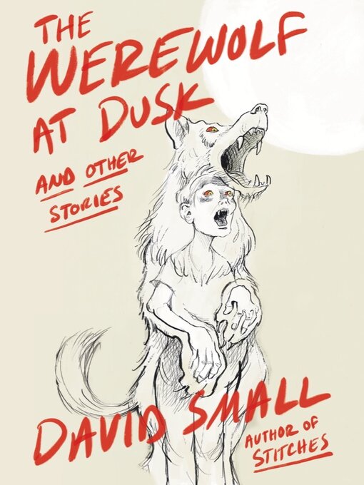 Title details for The Werewolf at Dusk by David Small - Available